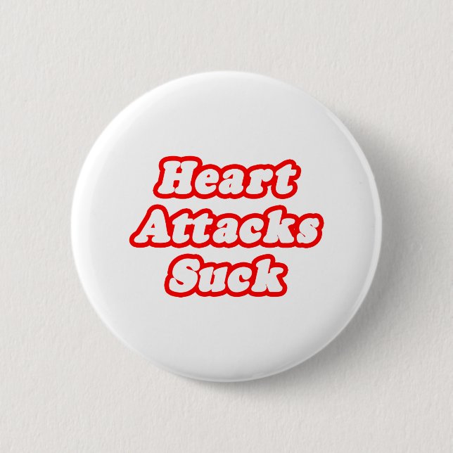Heart Attacks Suck 6 Cm Round Badge (Front)