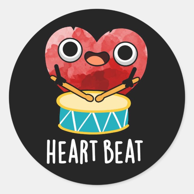 Heart Beat Funny Heart Drummer Pun Dark BG Classic Round Sticker (Front)