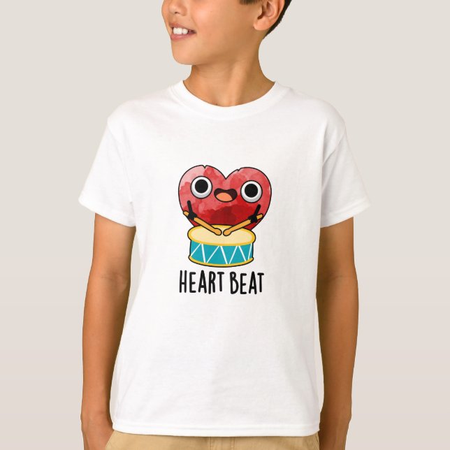 Heart Beat Funny Heart Drummer Pun  T-Shirt (Front)
