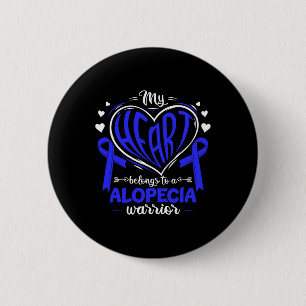 Heart Belongs To A Alopecia Warrior Alopecia Aware 6 Cm Round Badge