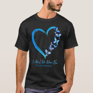 Heart Butterfly Autism In April We Wear Blue Autis T-Shirt