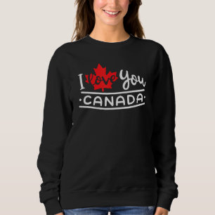 Heart Canada Day Maple Leaf I Love You Canada Sweatshirt