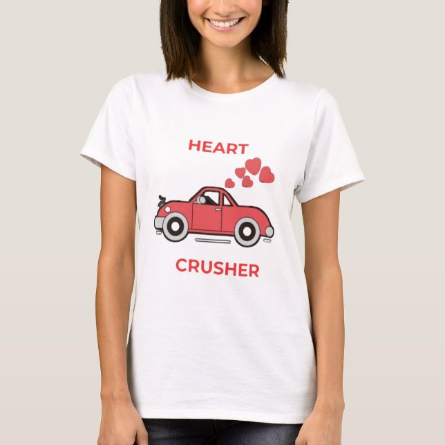 Heart Crusher: A Love-Fuelled Valentine Car Design T-Shirt (Front)