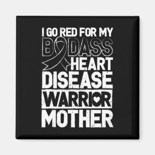 Heart Disease Awareness Bad Warrior Mother Mum Go Magnet