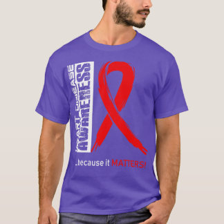 Heart Disease Awareness Because Its Matters In Thi T-Shirt