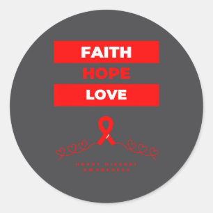 Heart Disease Awareness Faith Hope Love Design Classic Round Sticker