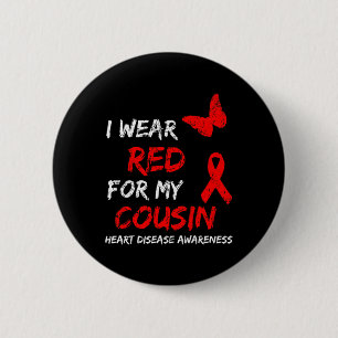 Heart Disease Awareness I Wear Red For My Cousin R 6 Cm Round Badge