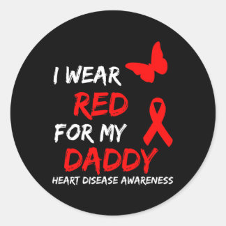 Heart Disease Awareness I Wear Red For My Daddy Ri Classic Round Sticker