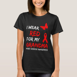 Heart Disease Awareness I Wear Red For My Grandma T-Shirt