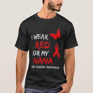 Heart Disease Awareness I Wear Red For My Nana Rib T-Shirt