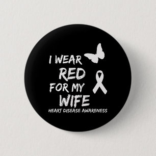 Heart Disease Awareness I Wear Red For My Wife Rib 6 Cm Round Badge