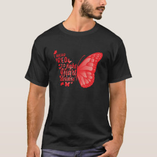 heart disease Awareness i Wear red to fight heart  T-Shirt