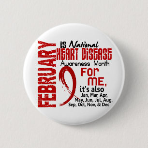 Heart Disease Awareness Month Every Month For ME 6 Cm Round Badge