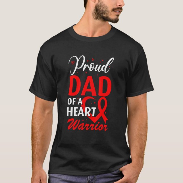 Heart Disease Awareness Proud Dad of a Heart Warri T-Shirt (Front)