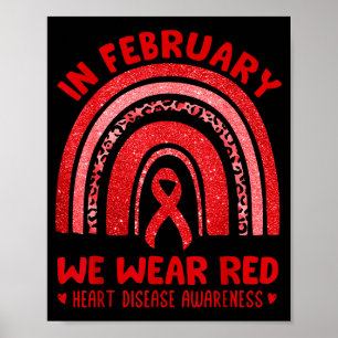 Heart Disease Awareness Rainbow In February We Wea Poster