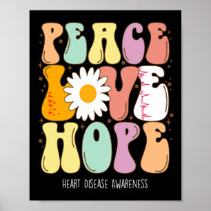 Heart Disease Awareness Shirt Peace Love Hope Hear Poster