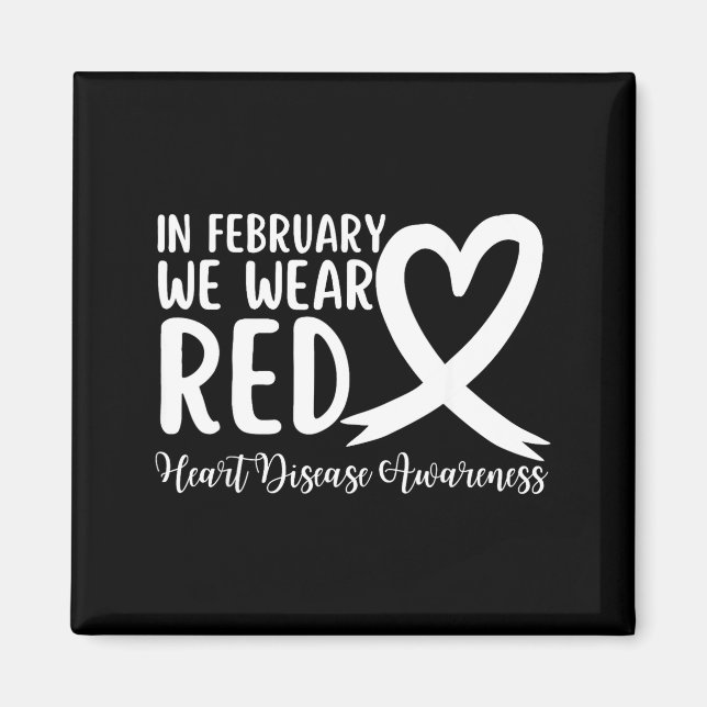Heart Disease Awareness Supporting In February We  Magnet (Front)