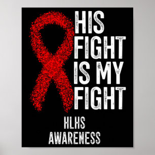 Heart Disease His Fight Is My Fight Hlhs Awareness Poster
