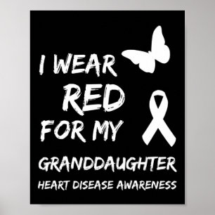 Heart Disease I Wear Red For My Granddaughter Ribb Poster