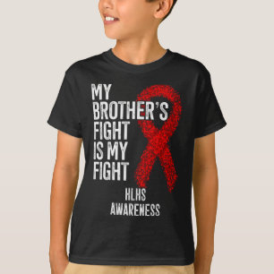 Heart Disease My Brother's Fight Is My Fight Hlhs  T-Shirt