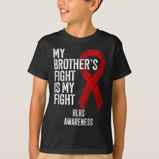 Heart Disease My Brother's Fight Is My Fight Hlhs  T-Shirt (Front)