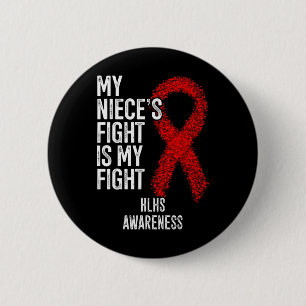 Heart Disease My Niece's Fight Is My Fight Hlhs  6 Cm Round Badge