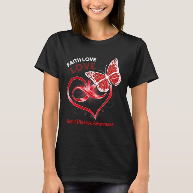 Heart Faith Hope Love Heart Disease Awareness  T-Shirt (Front)
