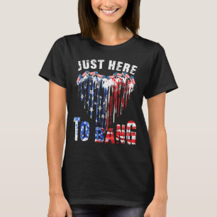 Heart Fourth Of July 4th Of July Im Just Here To B T-Shirt