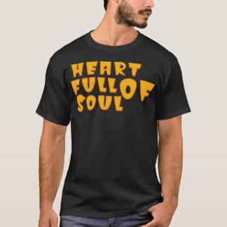 Heart full of soul T-Shirt