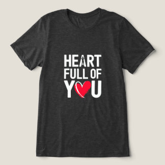 Heart Full of You | T-shirt Tri-Blend Shirt