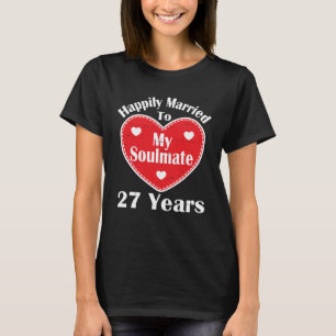 Heart Happily Married To My Soulmate 27 Years Husb T-Shirt