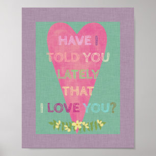 Heart Have I Told You I Love You Poster