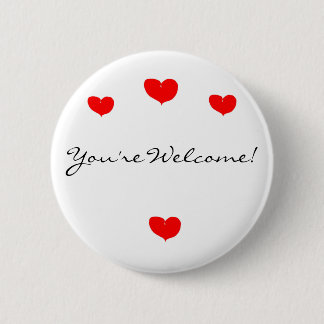 Heart, Heart, Heart, Heart, You're Welcome! 6 Cm Round Badge