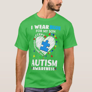 Heart I Wear Blue For My Son Autism Awareness Mont T-Shirt