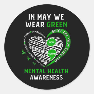 Heart I Wear Green For Mental Health Awareness Mon Classic Round Sticker