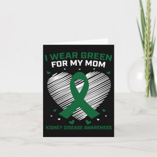 Heart I Wear Green For My Mum Kidney Disease Aware Card