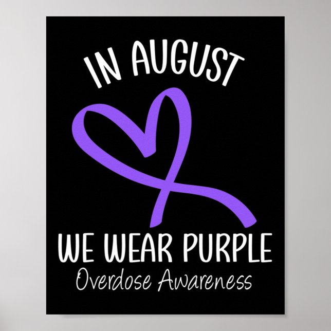 Heart In August We Wear Purple Overdose Awareness  Poster (Front)