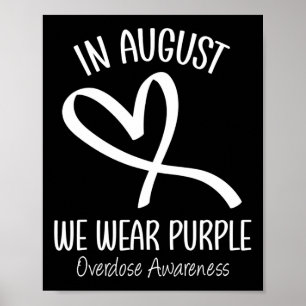 Heart In August We Wear Purple Overdose Awareness Poster