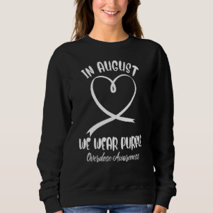 Heart In August We Wear Purple Overdose Awareness Sweatshirt