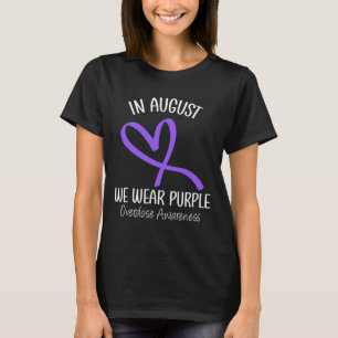 Heart In August We Wear Purple Overdose Awareness  T-Shirt