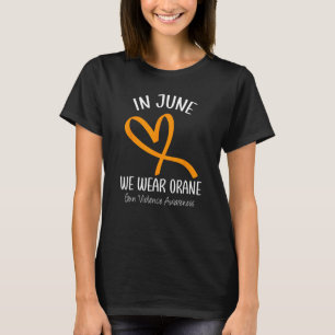 Heart In June We Wear Orange Gun Violence Awarenes T-Shirt