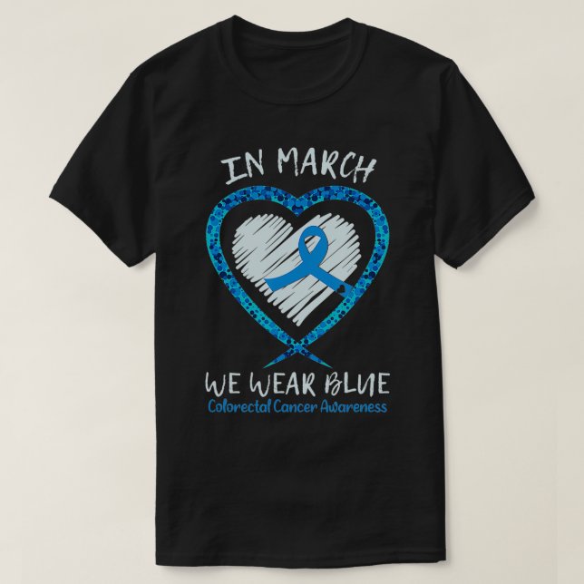 Heart In March We Wear blue Colourectal Cancer Awa T-Shirt (Design Front)