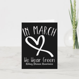 Heart In March We Wear Green Kidney Disease Awaren Card