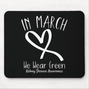 Heart In March We Wear Green Kidney Disease Awaren Mouse Mat