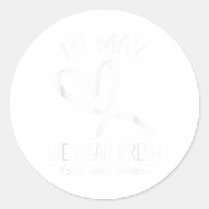 Heart In May We Wear Green Mental Health Awareness Classic Round Sticker