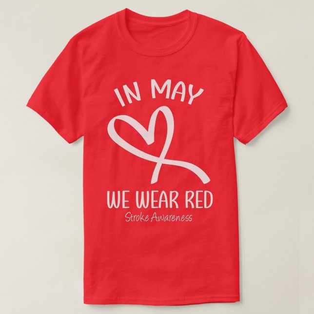 Heart In May We Wear Red Stroke Awareness  T-Shirt (Design Front)