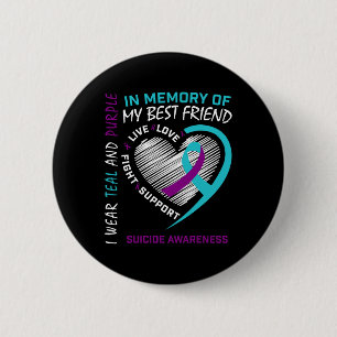 Heart In Memory Of Best Friend Suicide Awareness P 6 Cm Round Badge