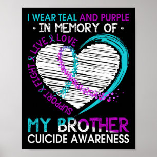 Heart In Memory Of My Brother Suicide Awareness Pr Poster