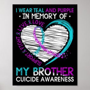 Heart In Memory Of My Brother Suicide Awareness Pr Poster