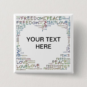 HEART - Love Peace Freedom + your text 15 Cm Square Badge